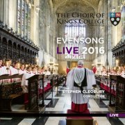 Choir of King's College, Cambridge, King's Voices, Stephen Cleobury and Tom Etheridge - Evensong Live 2016 (2016) [Hi-Res]