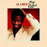 Al Green - Have a Good Time (1976)