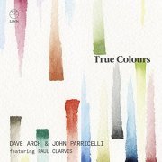 Dave Arch and John Parricelli - True Colours (2022) Hi Res