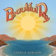 Charlie Robison - Beautiful Day (2009)