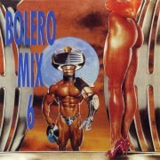 VA - Bolero Mix Volume 6 (1990/2005)