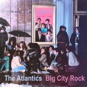 The Atlantics - Big City Rock (Reissue) (1979/2019)