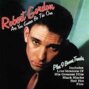 Robert Gordon - Are You Gonna Be The One (Bonus Tracks) (2002)