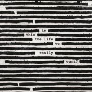 Roger Waters - Is This the Life We Really Want? (2017) [DSD, Vinyl Rip]