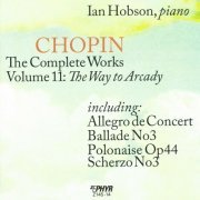 Ian Hobson - Chopin: The Complete Works, Vol. 11: The Way to Arcady (2024) Hi-Res