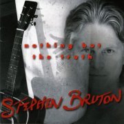 Stephen Bruton - Nothing But The Truth (1998)