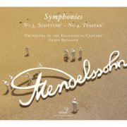Orchestra Of The 18th Century - Mendelssohn: Symphonies Nos. 3, 'Scottish' and 4, 'Italian' (2013)