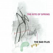 The Bad Plus - The Rite of Spring (2014) [Hi-Res]