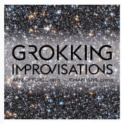 Arne Deforce, Johan Huys - Grokking Improvisations (Collection "Passacaille Plus") (Improvisation) (2022) [Hi-Res]