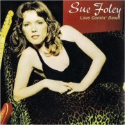 Sue Foley - Love Comin' Down (2000)
