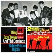 King Size Taylor And The Dominos - Bobby Patrick Big Six / Bobby Patrick Big Six 2 (1963/1964)