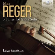 Luca Sanzò - Reger: 3 Suites for Viola Solo (2023) [Hi-Res]