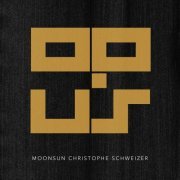 Moonsun Christophe Schweizer - Opus (2012)