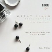 Peter Phillips - Great Piano Transcriptions from the Golden Age (2023)