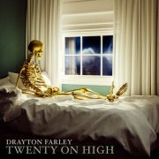 Drayton Farley - Twenty on High (2023) [Hi-Res]