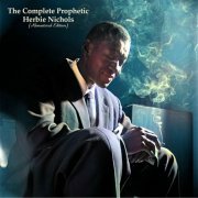 Herbie Nichols - The Complete Prophetic Herbie Nichols (Remastered Edition) (2022)