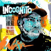 Incognito - Always There: 1981-2021 (40 Years & Still Groovin’) (2021)