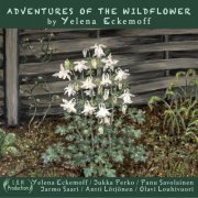 Yelena Eckemoff - Adventures of the Wildflower (2021) [Hi-Res]