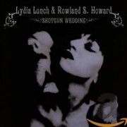 Lydia Lunch & Rowland S. Howard - Shotgun Wedding (1991)