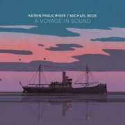 Katrin Frauchiger & Michael Beck - A Voyage in Sound (2024) [Hi-Res]