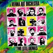 Vienna Art Orchestra - Two Little Animals (1988)