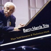 Barry Harris Trio - Plays Tadd Dameron & Thelonious Monk (2008)