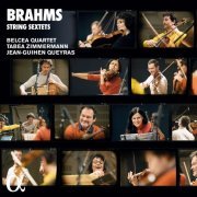 Belcea Quartet, Tabea Zimmermann, Jean-Guihen Queyras - Brahms: String Sextets (2022) [Hi-Res]