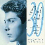 Paul Anka - 30th Anniversary Collection: His All Time Greatest Hits (1989) Lossless