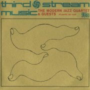 Modern Jazz Quartet - Third Stream Music (2011) [Hi-Res]