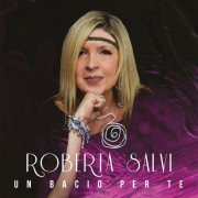 Roberta Salvi - Un bacio per te (2019)