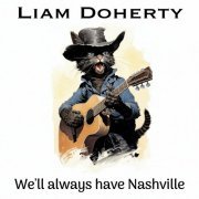 Liam Doherty - We'll Always Have Nashville (2024)