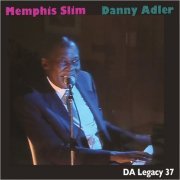 Memphis Slim & Danny Adler - Live In London: Danny Adler Legacy 37 (2018)