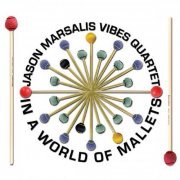 Jason Marsalis Vibes Quartet ‎- In A World Of Mallets (2013) FLAC