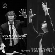 Maxim Emelyanychev and Scottish Chamber Orchestra - Felix Mendelssohn: Symphonies Nos. 3 & 5 (2023) [Hi-Res]