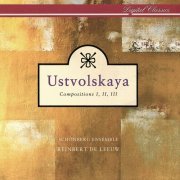 Schönberg Ensemble, Reinbert de Leeuw - Ustvolskaya: Compositions I, II & III (1995)