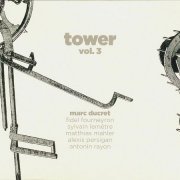 Marc Ducret - Tower Vol.3 (2013)