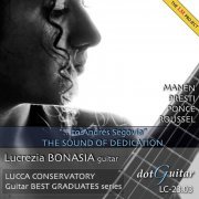 Lucrezia Bonasia - "...to Andrés Segovia" THE SOUND OF DEDICATION (The Lm Project - Lucca Conservatory Guitar Best Graduates Series) (2023)