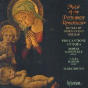 Pro Cantione Antiqua, Mark Brown - Melgás & Morago: Music of the Portuguese Renaissance (1994)