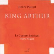 Le Concert Spirituel, Hervé Niquet - Purcell: King Arthur (2004)
