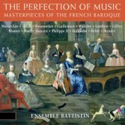 Ensemble Battistin - The Perfection of Music: Masterpieces of the French Baroque (2013)