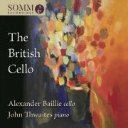 Alexander Baillie, John Thwaites - The British Cello (2017) [Hi-Res]