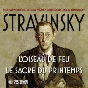 Igor Stravinsky - L'Oiseau de feu et Le Sacre du printemps (Enregistrements historiques) (2022)