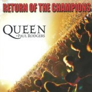 Queen + Paul Rodgers - Return Of The Champions (2005)