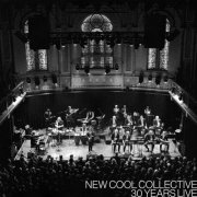 New Cool Collective - 30 Years Live (2024) [Hi-Res]