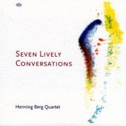 Henning Berg Quartet - Seven Lively Conversations (2012)