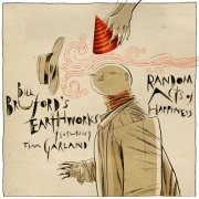 Bill Bruford's Earthworks, Tim Garland - Random Acts of Happiness (2004)
