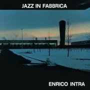 Enrico Intra - Jazz in fabbrica (1972; 2021) [Hi-Res]