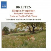 Northern Sinfonia, Steuart Bedford - Britten: Simple Symphony, Temporal Variations, Suite sur des airs populaires anglais (2005)