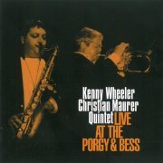 Kenny Wheeler, Christian Maurer, Alfred Vollbauer - LIVE AT THE PORGY & BESS (2023)