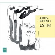 James Banner's Usine - James Banner's Usine (2018)